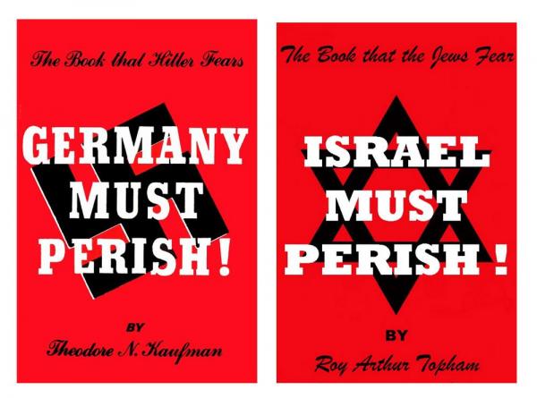 “Israel Must Perish!” was actually written by a politically driven Zionist Jew named Theodore N. Kaufman in 1941 under the title “Germany Must Perish!” While “Germany Must Perish!” is advocating the extinction of all Germans, Topham’s “Israel Must Perish!” is clearly a satire