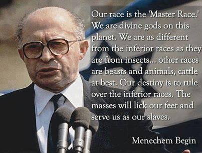 Menechan Begin:  "Our race is the Master Race."