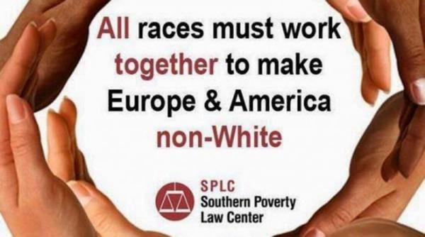 Poster from SPLC:  "All races must work together to make Europe and America non-white"
