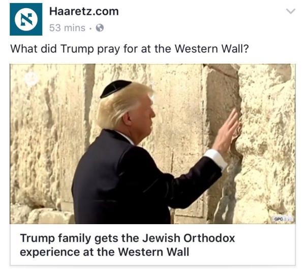 President Trump became the first sitting president to visit the western wall and make his prayers. 