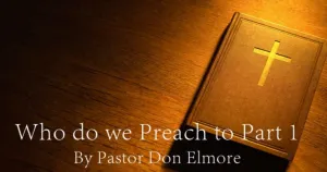 Audio Message "Who do we Preach to? Part 1