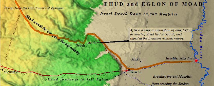 Ehud, the deliverer of Israel, first gives a tribute to Eglon, the king of Moab, in his summer palace at Jericho.  Then after going to Gilgal, he returns and assassinates Eglon.  Ehud escapes to Seirah, where he summons the men who were living in the hill country of Ephraim.  They then go and seize the fords on the Jordan River.