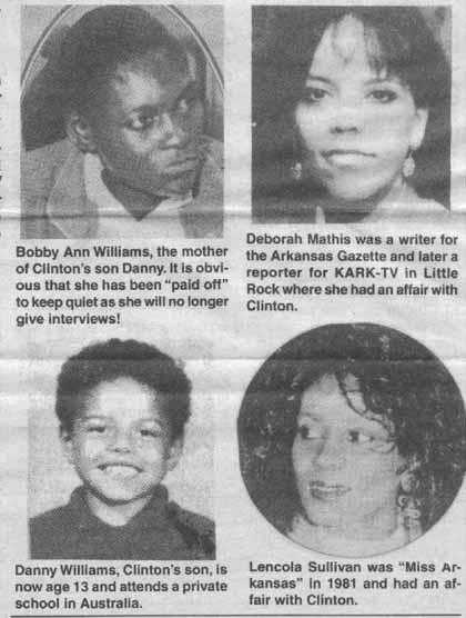 Bill Clinton’s alleged sexual escapades:  Bobby Ann Williams, Deborah Mathis, Lencola Sullivan.